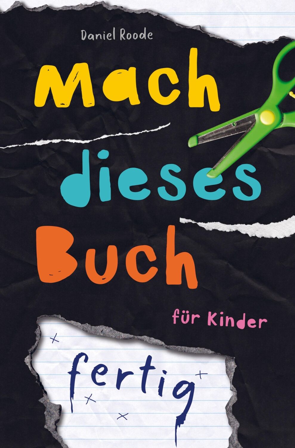 Cover: 9789403749457 | Mach dieses Buch fertig. Kreative Challenges für Kinder | Daniel Roode