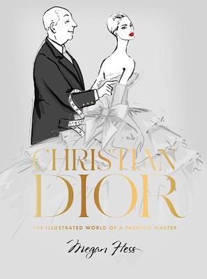 Cover: 9781743797266 | Christian Dior | The Illustrated World of a Fashion Master | Hess