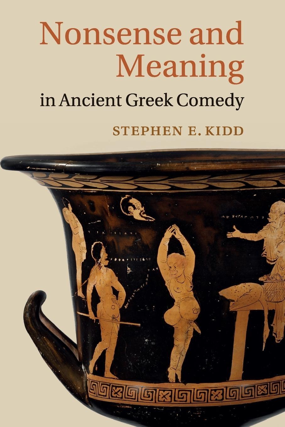 Cover: 9781107674790 | Nonsense and Meaning in Ancient Greek Comedy | Stephen E. Kidd | Buch