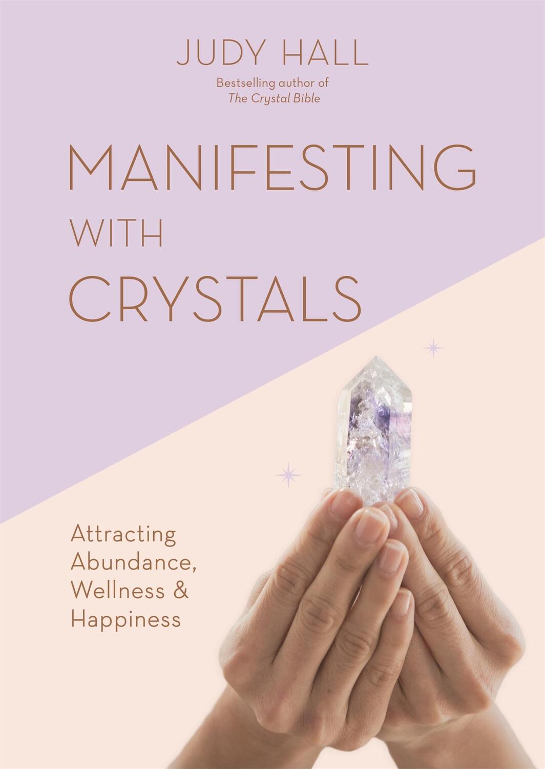 Cover: 9781841815251 | Manifesting with Crystals | Attracting Abundance, Wellness &amp; Happiness