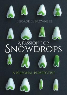 Cover: 9781849954938 | A Passion for Snowdrops | a personal perspective | George G. Brownlee