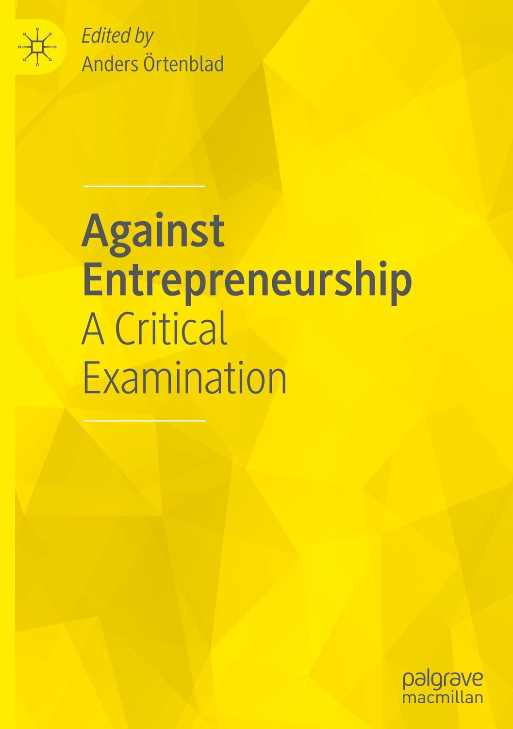 Cover: 9783030479367 | Against Entrepreneurship | A Critical Examination | Anders Örtenblad