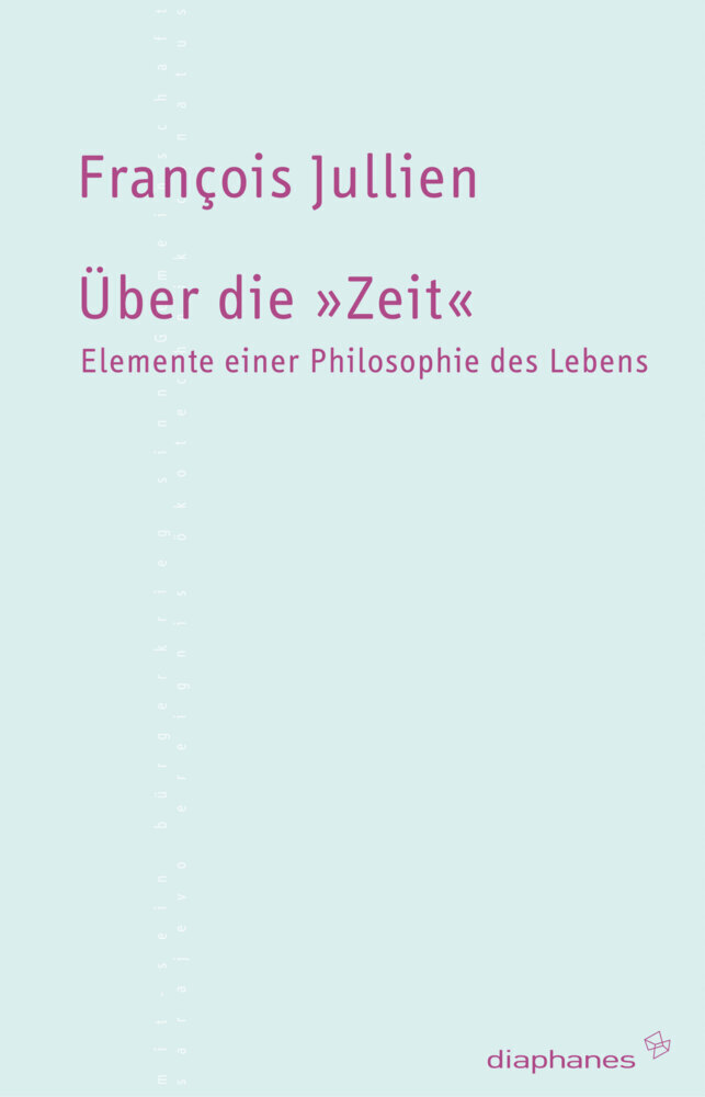 Cover: 9783935300438 | Über die 'Zeit' | Elemente einer Philosophie des Lebens | Jullien