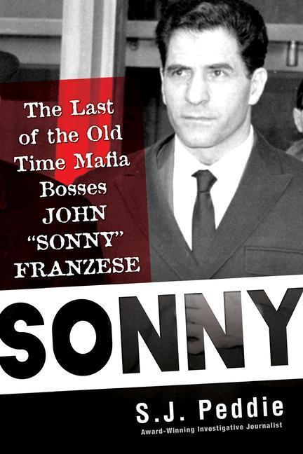 Cover: 9780806541600 | Sonny: The Last of the Old Time Mafia Bosses, John Sonny Franzese