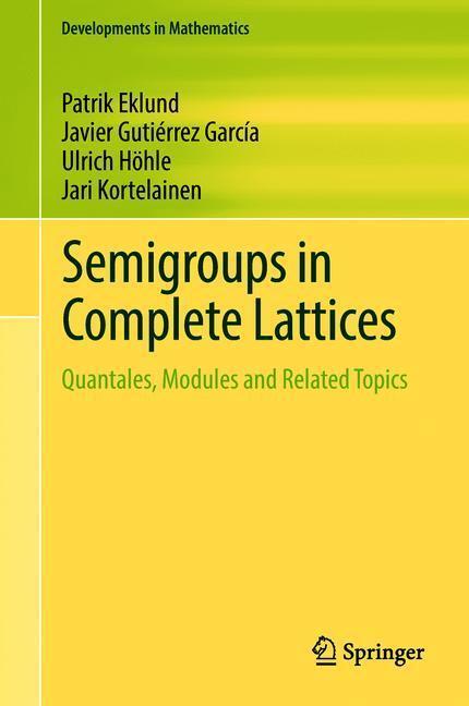 Cover: 9783319789477 | Semigroups in Complete Lattices | Patrik Eklund (u. a.) | Buch | 2018