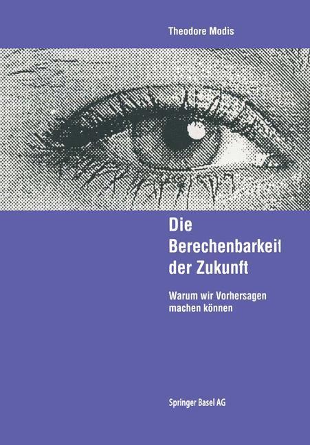 Cover: 9783034860697 | Die Berechenbarkeit der Zukunft | Warum wir Vorhersagen machen könen