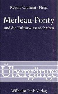 Cover: 9783770534784 | Merleau-Ponty und die Kulturwissenschaften | Übergänge 37 | Giuliani