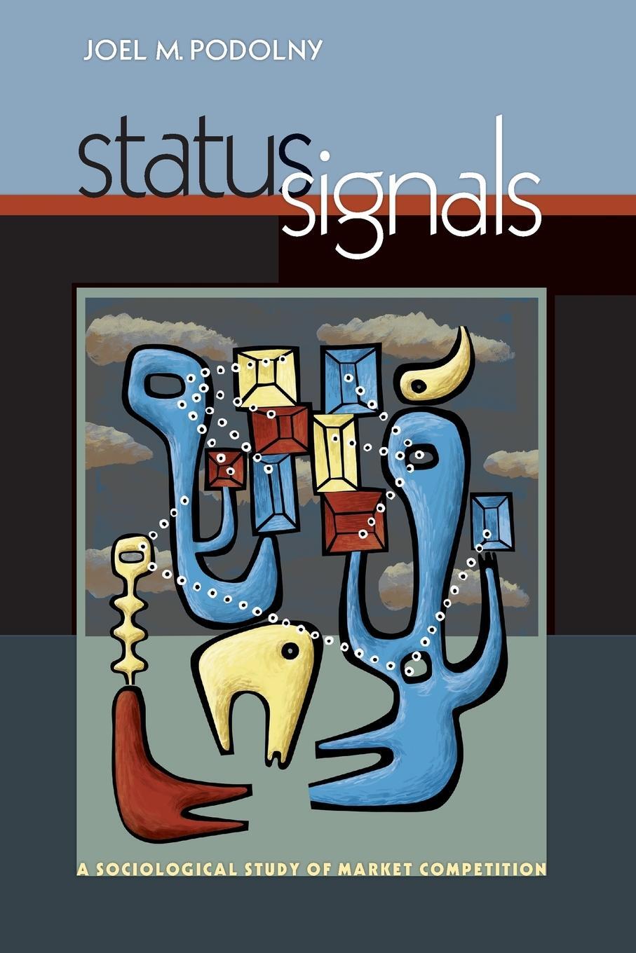 Cover: 9780691136431 | Status Signals | A Sociological Study of Market Competition | Podolny
