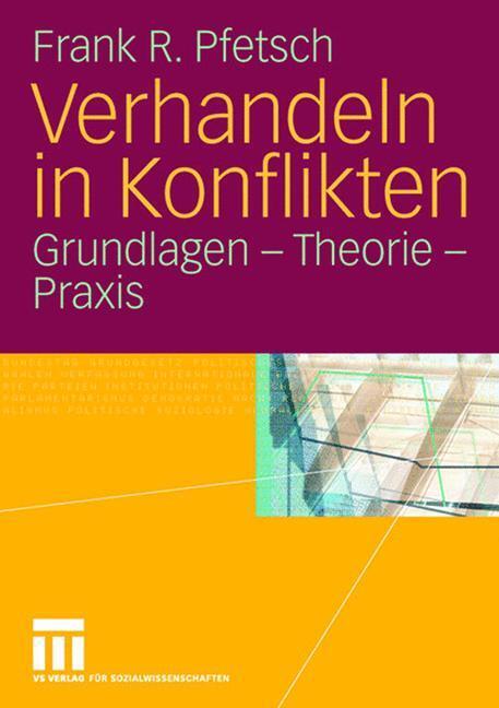 Cover: 9783531150840 | Verhandeln in Konflikten | Grundlagen - Theorie - Praxis | Pfetsch