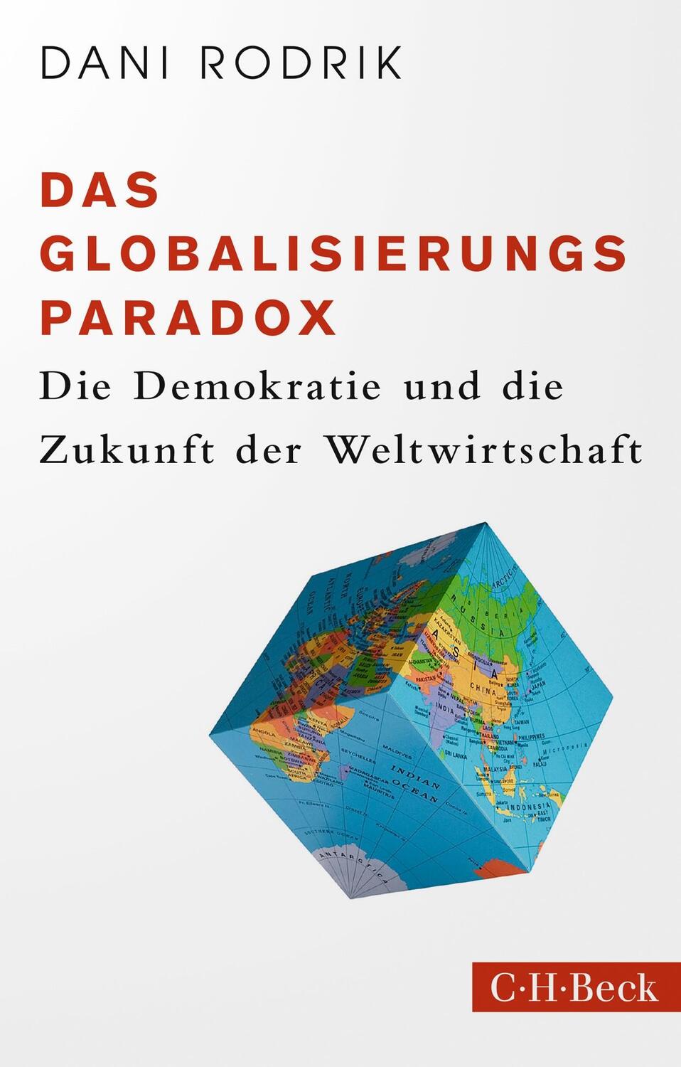 Cover: 9783406756542 | Das Globalisierungs-Paradox | Dani Rodrik | Taschenbuch | broschiert