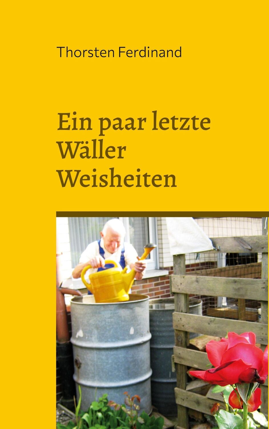 Cover: 9783756822263 | Ein paar letzte Wäller Weisheiten | Thorsten Ferdinand | Taschenbuch