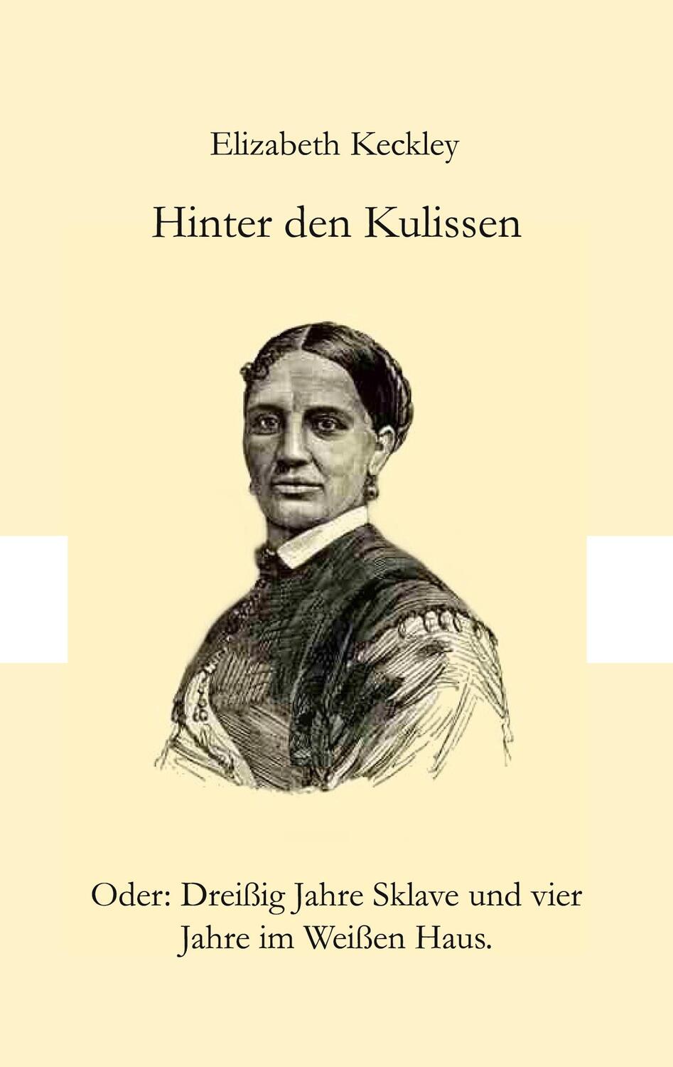 Cover: 9783982364186 | Hinter den Kulissen | Elizabeth Keckley | Taschenbuch | Paperback
