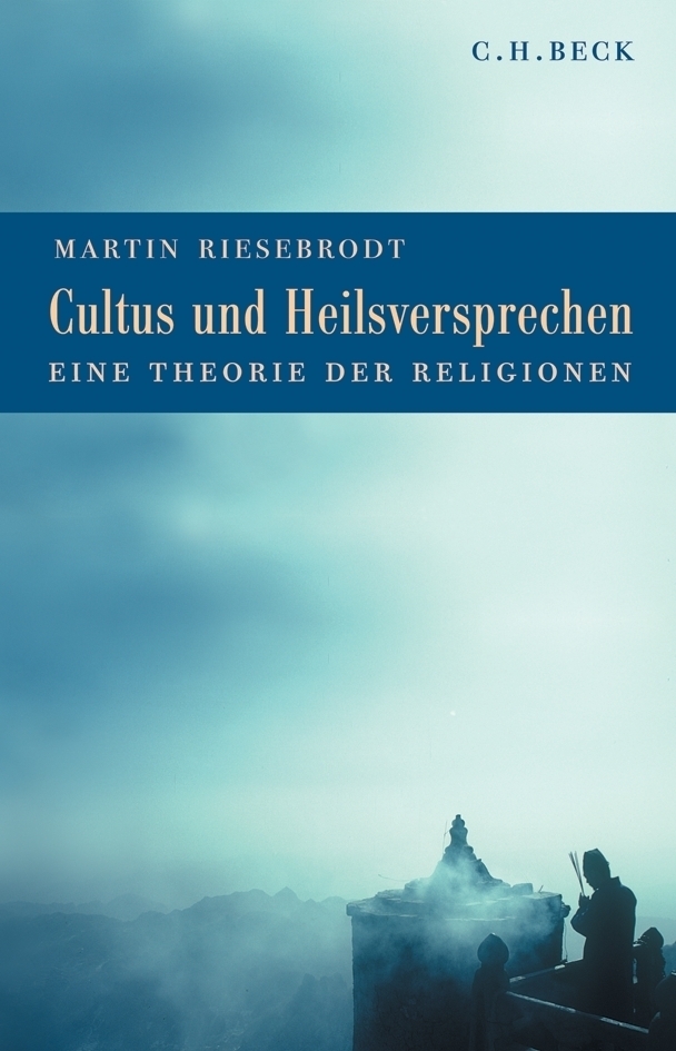 Cover: 9783406562136 | Cultus und Heilsversprechen | Eine Theorie der Religionen | Riesebrodt