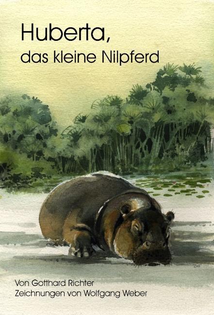 Cover: 9783833459573 | Huberta, das kleine Nilpferd | Gotthard Richter | Taschenbuch | 2005