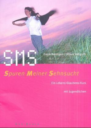 Cover: 9783769813487 | SMS, Spuren Meiner Sehnsucht | Frank Reintgen (u. a.) | Kartoniert