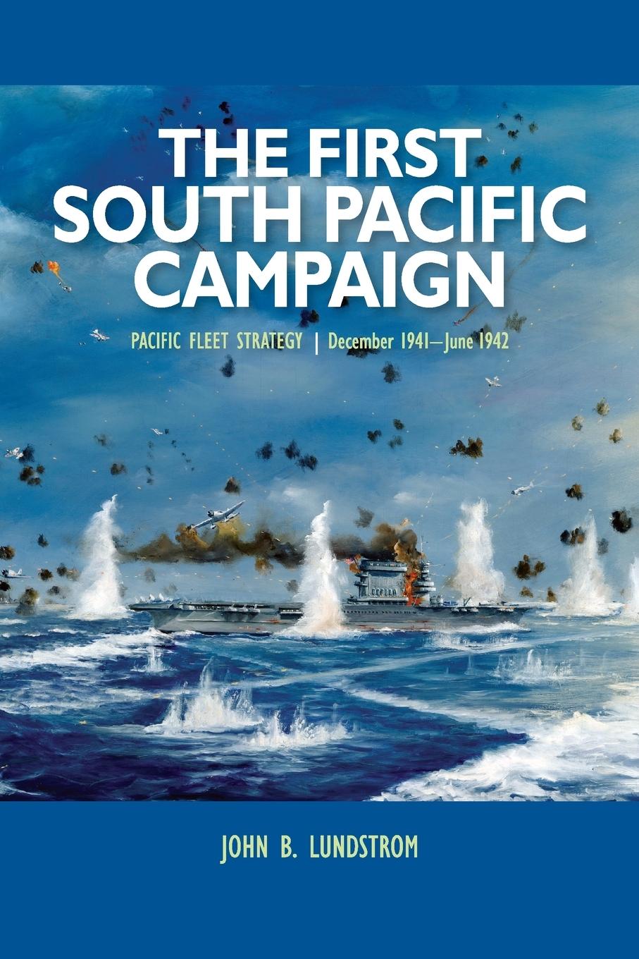 Cover: 9781591144175 | First South Pacific Campaign | John B Lundstrom | Taschenbuch | 2014