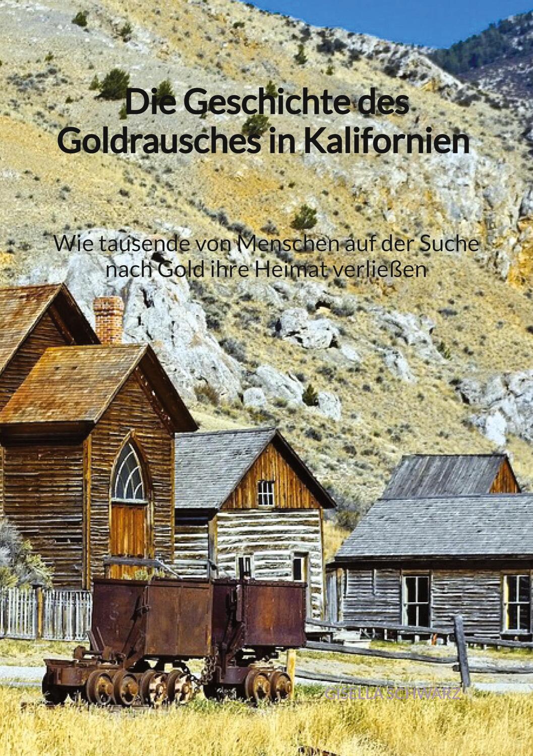 Cover: 9783347997479 | Die Geschichte des Goldrausches in Kalifornien - Wie tausende von...