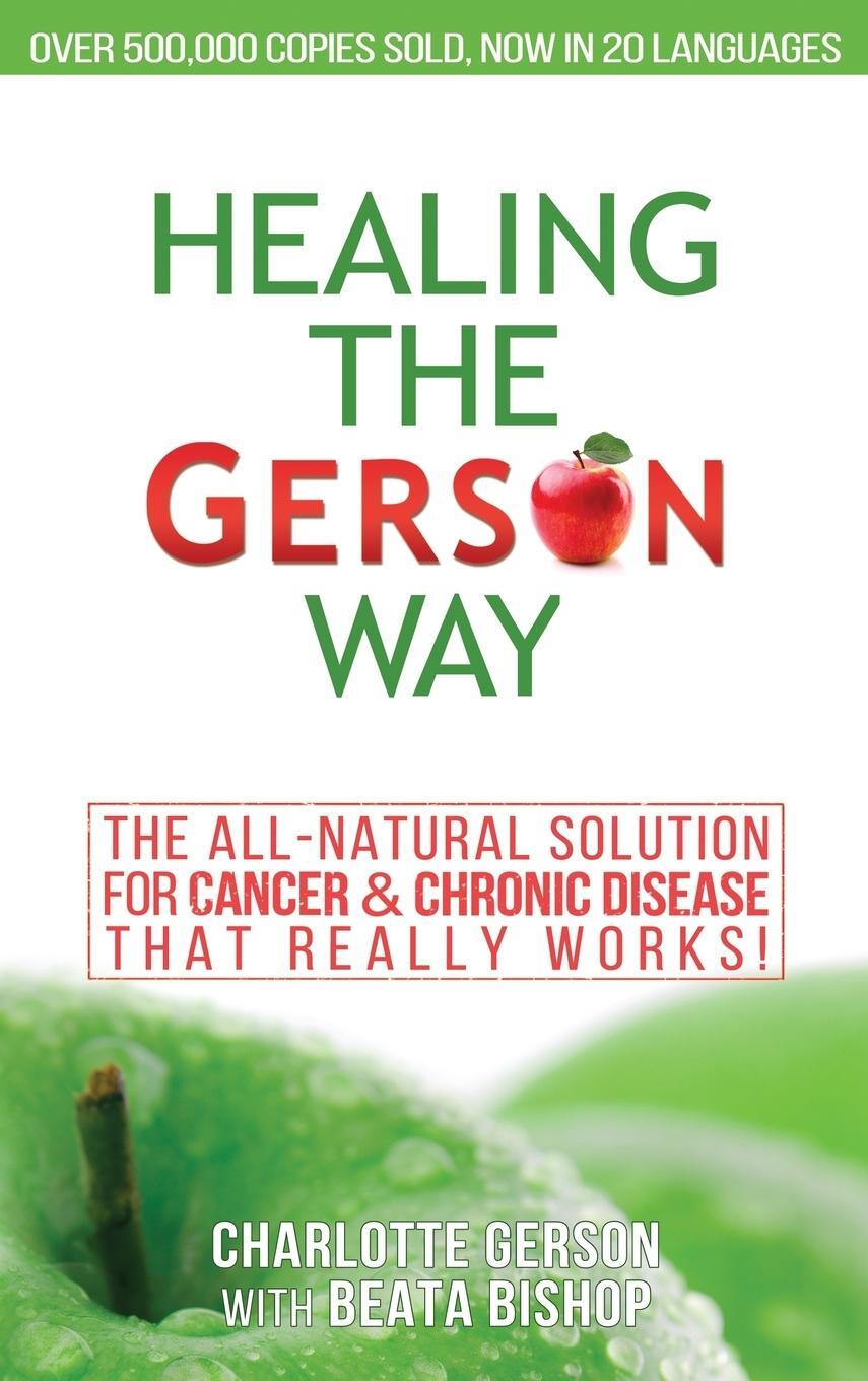 Cover: 9781939438607 | Healing The Gerson Way | Charlotte Gerson | Buch | Englisch | 2018
