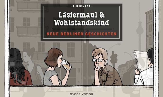 Cover: 9783939080589 | Lästermaul &amp; Wohlstandskind | Neue Berliner Geschichten | Tim Dinter