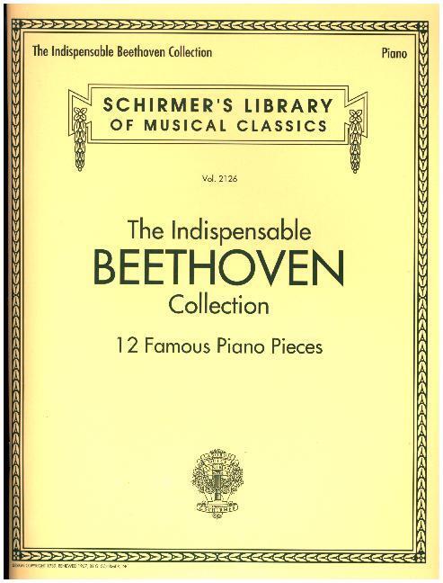 Cover: 888680634902 | The Indispensable Beethoven Collection | 12 Famous Piano Pieces | Buch