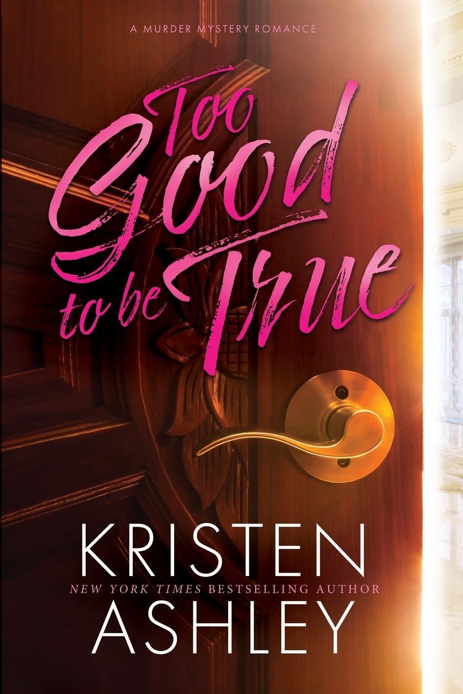 Cover: 9781954680494 | Too Good to Be True | Kristen Ashley | Taschenbuch | Paperback | 2023