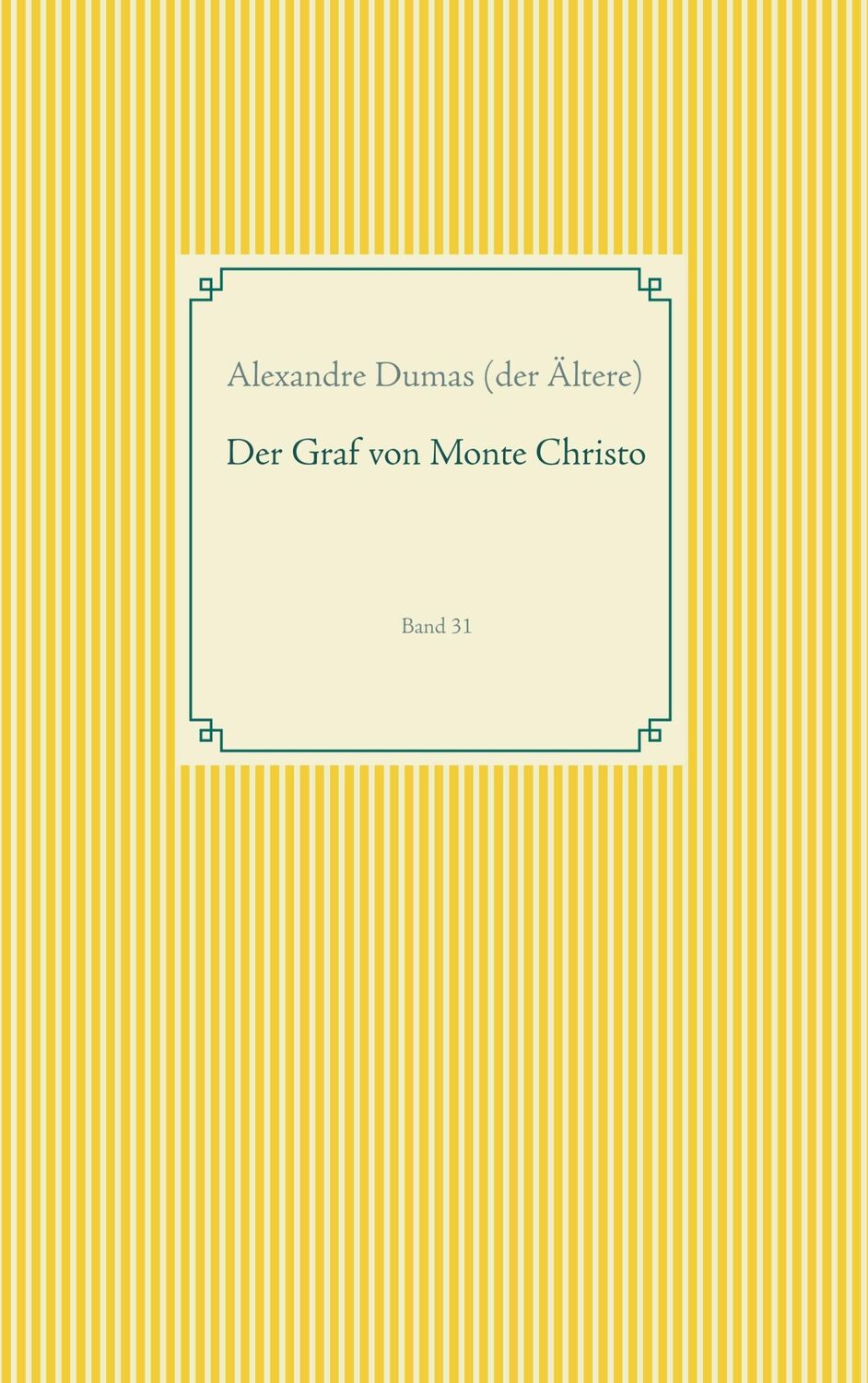 Cover: 9783750411890 | Der Graf von Monte Christo | Band 31 | Alexandre Dumas | Taschenbuch