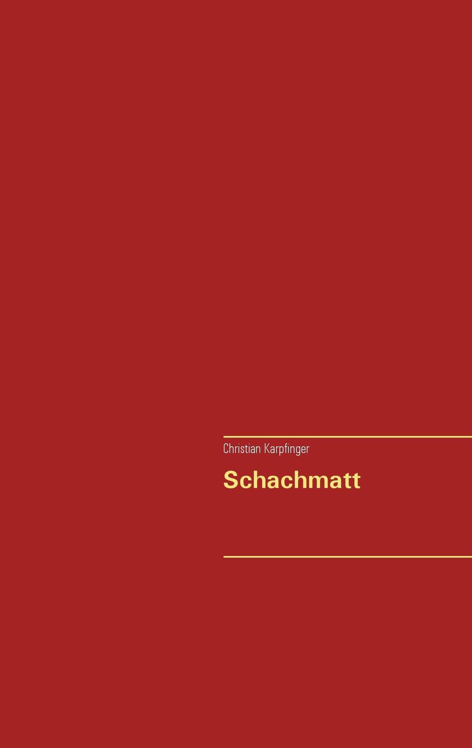 Cover: 9783738649451 | Schachmatt | Christian Karpfinger | Taschenbuch | Books on Demand