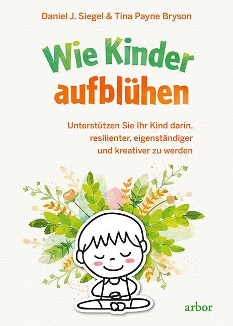 Cover: 9783867812047 | Wie Kinder aufblühen | Daniel J. Siegel (u. a.) | Buch | Deutsch