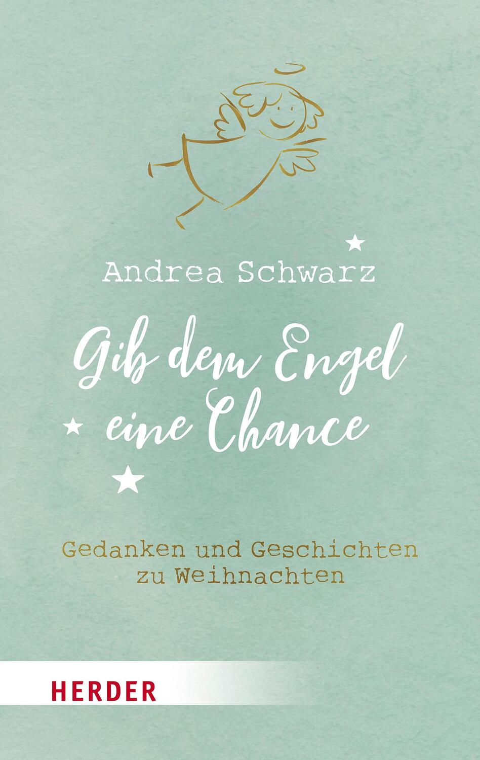 Cover: 9783451031977 | Gib dem Engel eine Chance | Gedanken und Geschichten zu Weihnachten