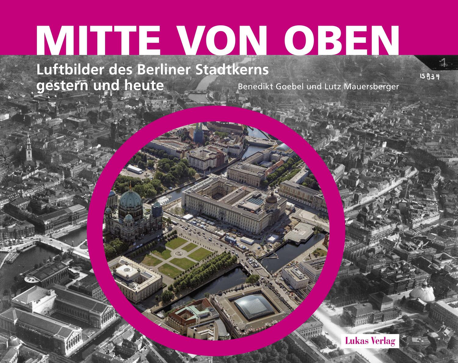 Cover: 9783867323697 | Mitte von oben | Luftbilder des Berliner Stadtkerns gestern und heute