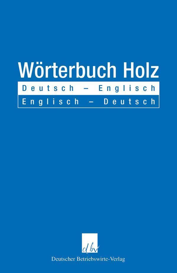Cover: 9783886401161 | Wörterbuch Holz, Deutsch-Englisch, Englisch-Deutsch | Casimir Katz