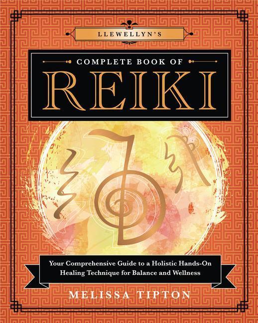Cover: 9780738761831 | Llewellyn's Complete Book of Reiki | Melissa Tipton | Taschenbuch