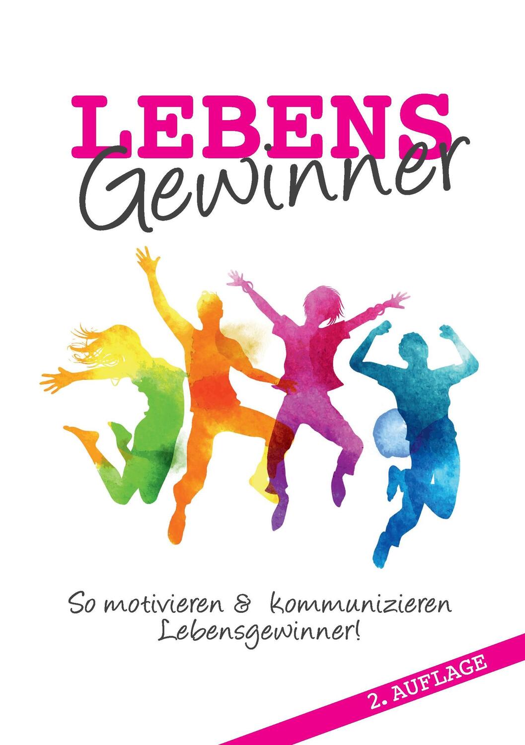 Cover: 9783944638041 | Lebensgewinner | So motivieren und kommunizieren Lebensgewinner | Buch
