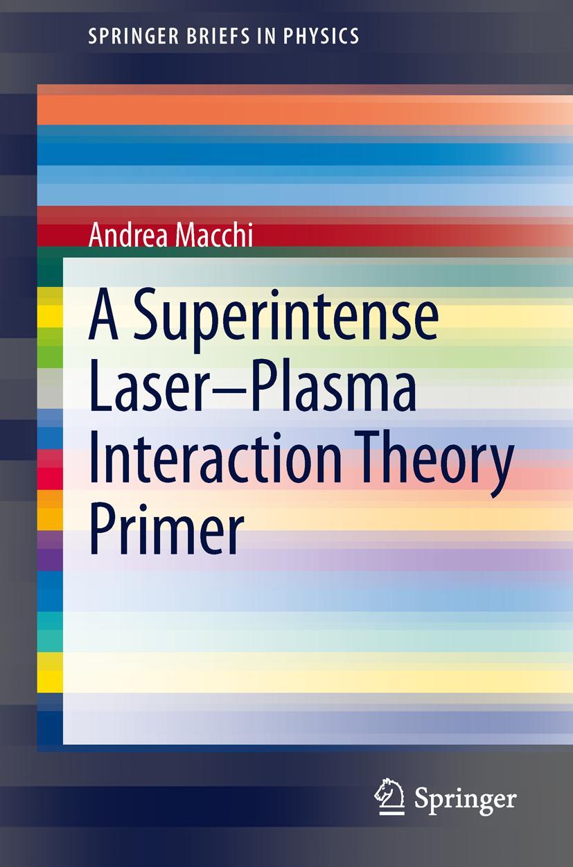 Cover: 9789400761247 | A Superintense Laser-Plasma Interaction Theory Primer | Andrea Macchi