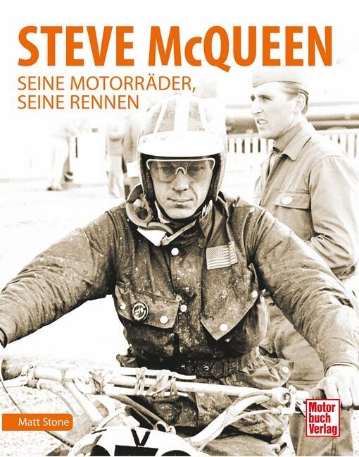 Cover: 9783613043299 | Steve McQueen | Seine Motorräder, seine Rennen | Matt Stone | Buch