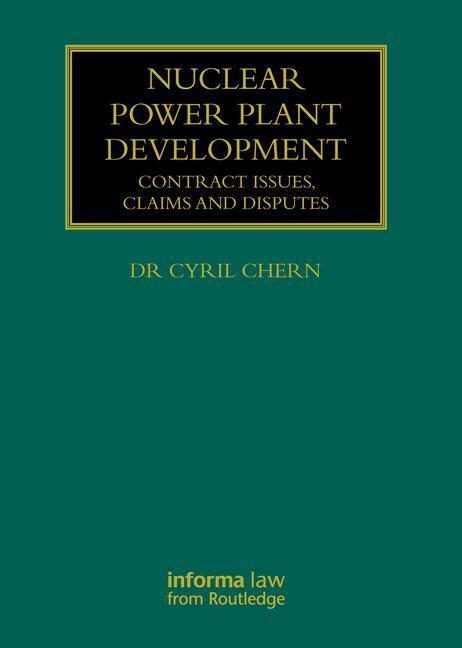 Cover: 9780367692094 | Nuclear Power Plant Development | Contract Issues, Claims and Disputes