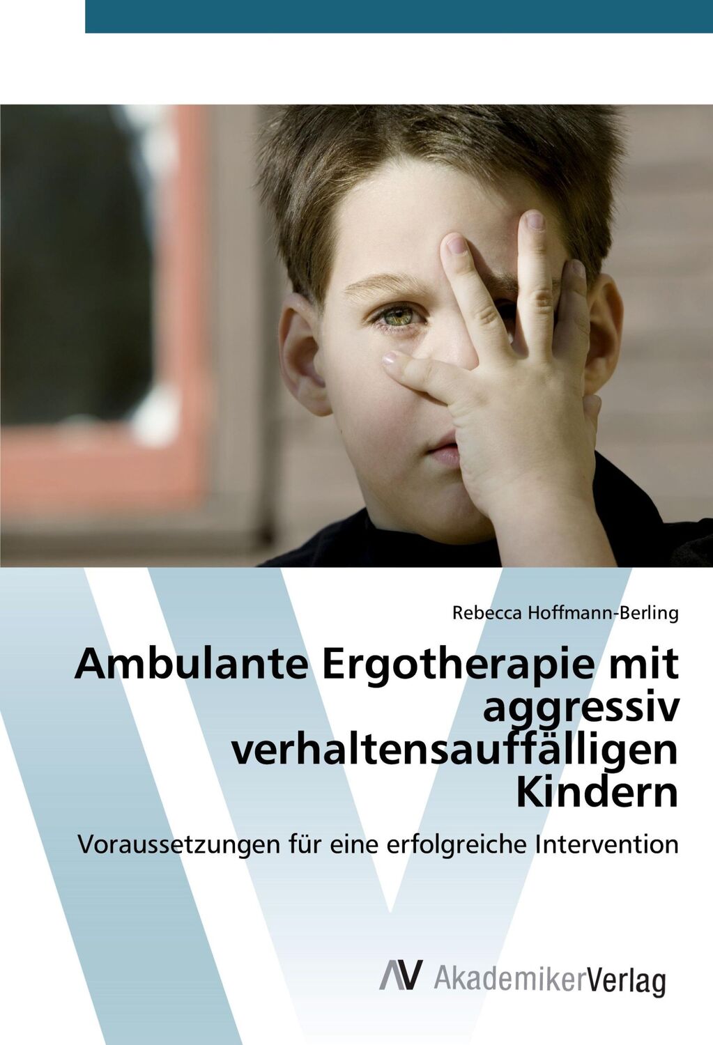 Cover: 9783639496826 | Ambulante Ergotherapie mit aggressiv verhaltensauffälligen Kindern