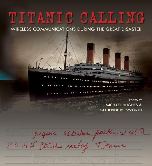 Cover: 9781851243778 | Titanic Calling | Wireless Communications during the Great Disaster