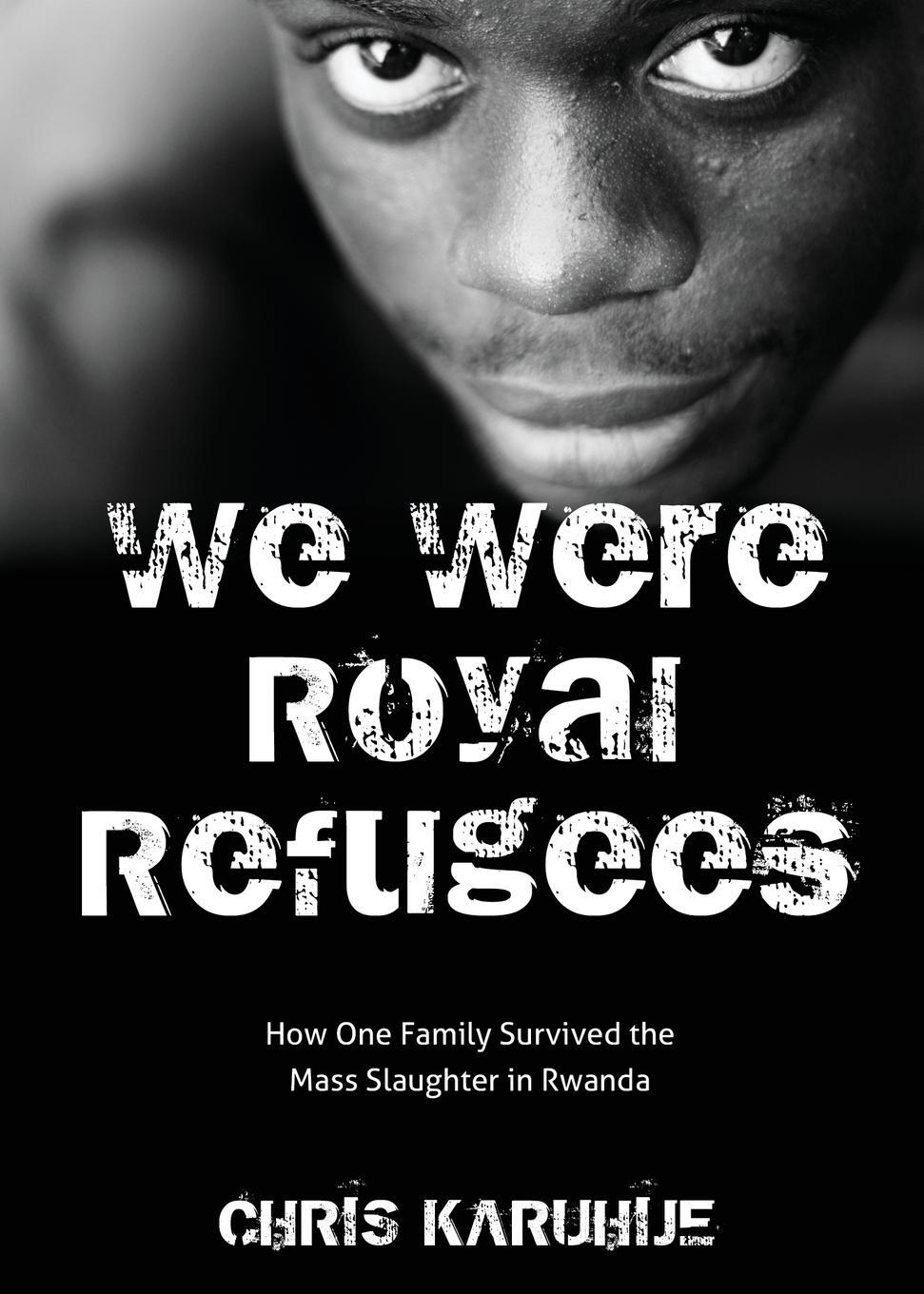 Cover: 9781486615612 | We Were Royal Refugees | Chris Karuhije | Taschenbuch | Paperback