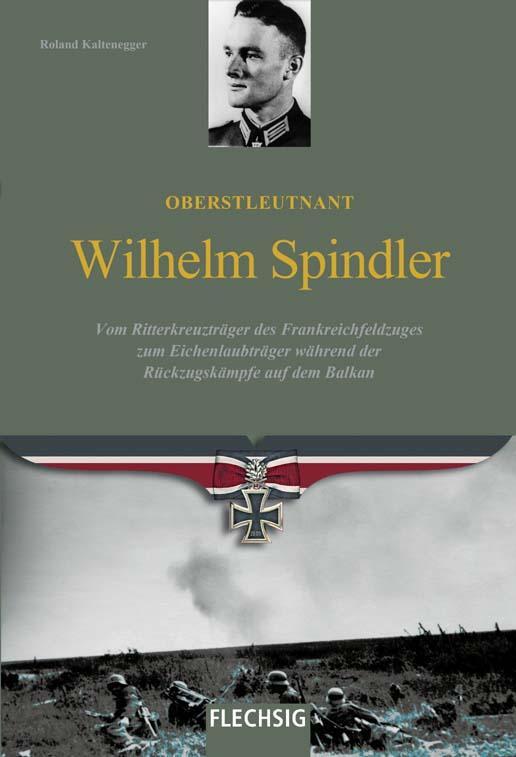 Cover: 9783803501196 | Oberstleutnant Wilhelm Spindler | Roland Kaltenegger | Buch | 157 S.