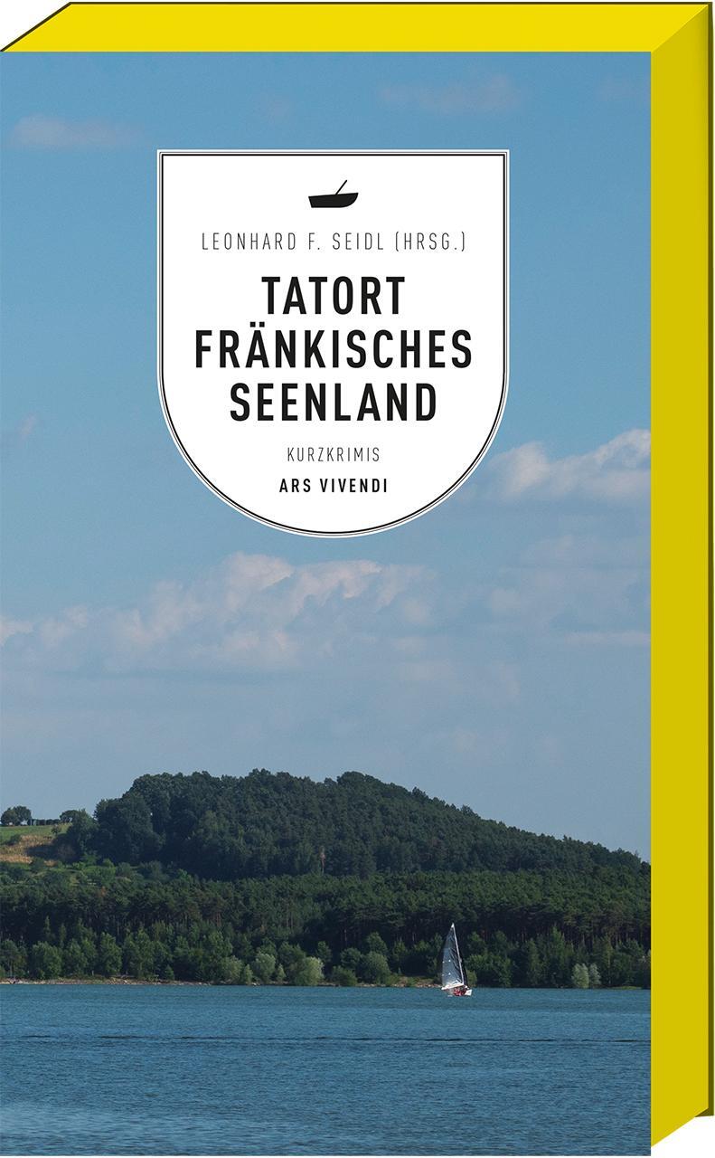 Cover: 9783747201824 | Tatort Fränkisches Seenland | 9 fränkische Kurzkrimis | Seidl | Buch