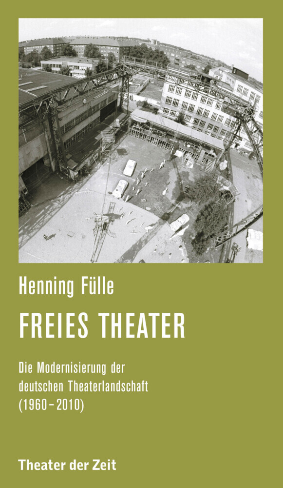 Cover: 9783957490766 | Freies Theater | Henning Fülle | Taschenbuch | Englische Broschur
