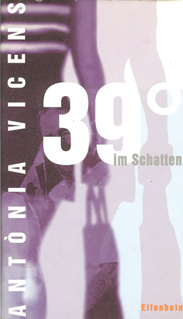 Cover: 9783932245428 | 39 Grad im Schatten | Antònia Vicens | Buch | Deutsch | 2001