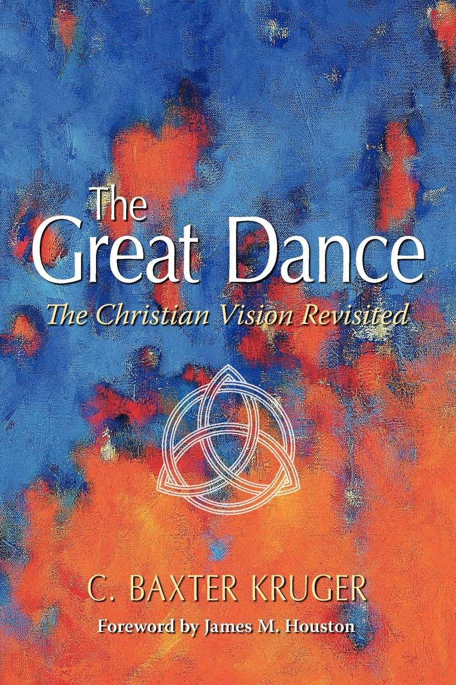Cover: 9780964546547 | The Great Dance | C. Baxter Kruger | Taschenbuch | Paperback | 2008