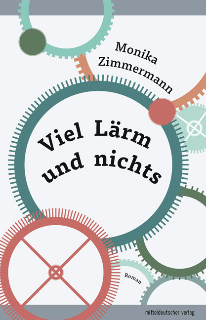 Cover: 9783963110115 | Viel Lärm und nichts | Roman | Monika Zimmermann | Taschenbuch | 2021