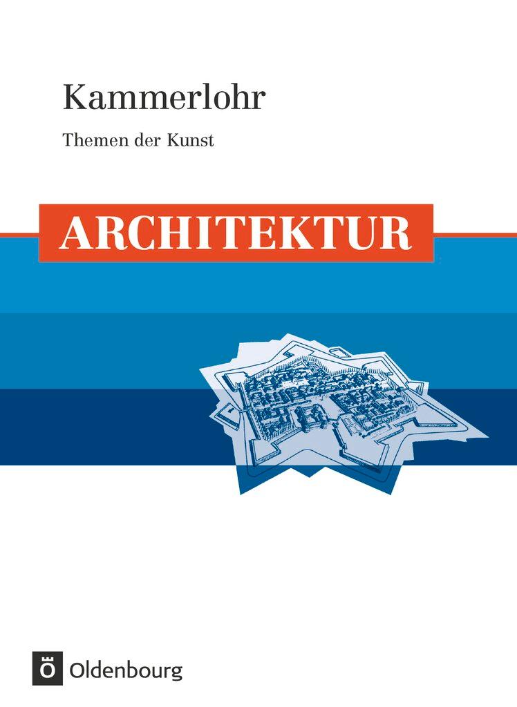 Cover: 9783637006225 | Kammerlohr - Themen der Kunst. Architektur | Architektur - Schulbuch