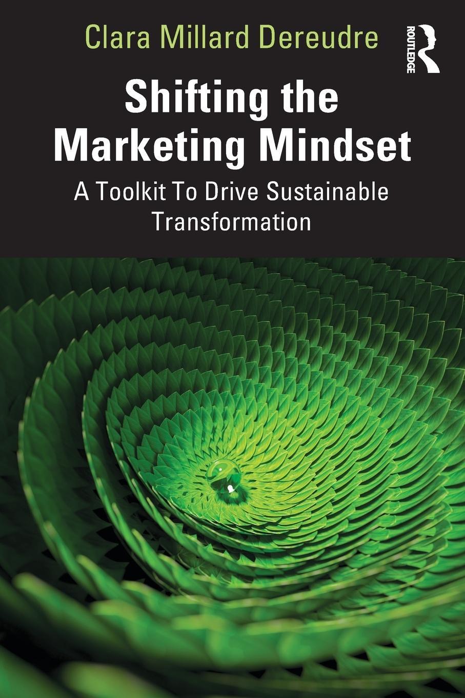 Cover: 9781032728032 | Shifting the Marketing Mindset | Clara Millard Dereudre | Taschenbuch