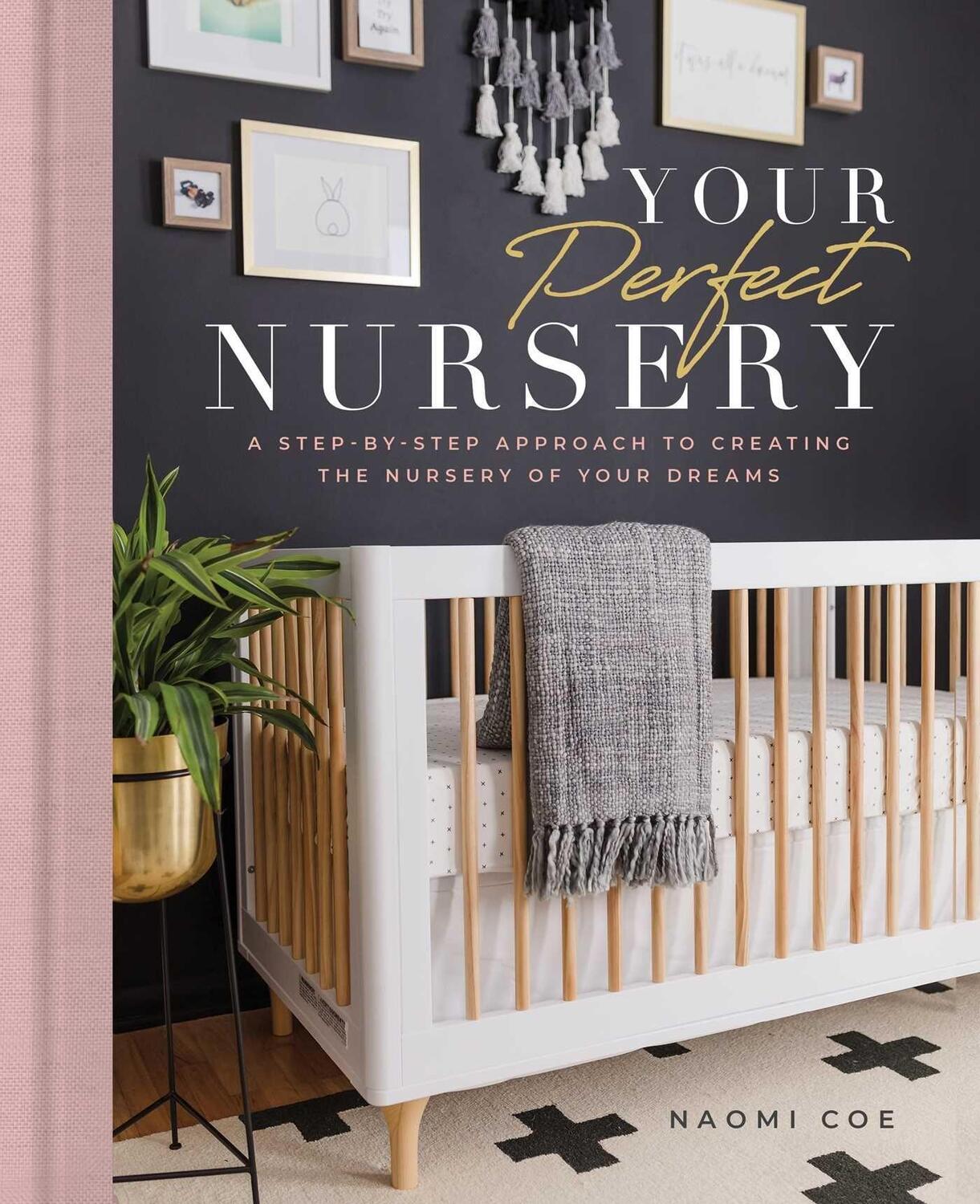 Cover: 9781982152444 | Your Perfect Nursery: A Step-By-Step Approach to Creating the...