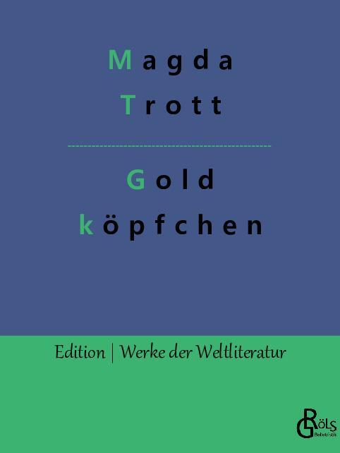 Cover: 9783988283603 | Goldköpfchen | Magda Trott | Taschenbuch | Paperback | 144 S. | 2022