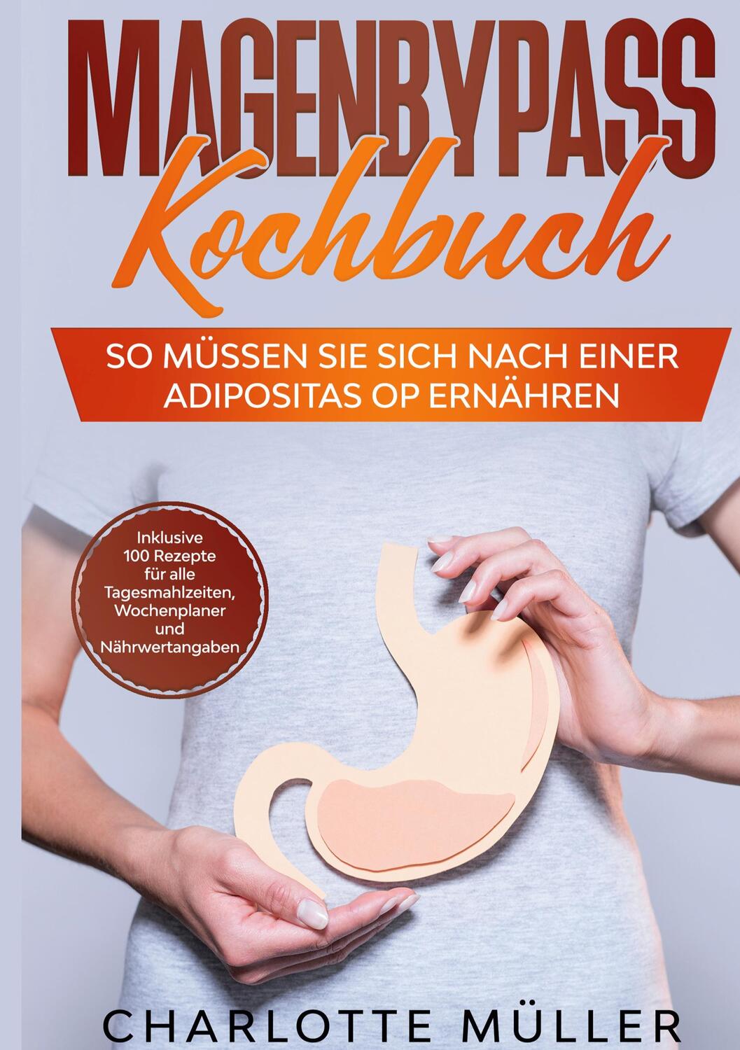 Cover: 9783755769873 | Magenbypass Kochbuch | Charlotte Müller | Buch | Books on Demand